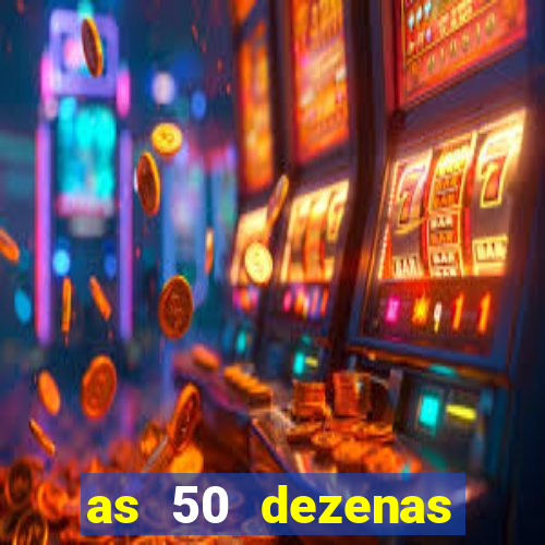 as 50 dezenas melhores de 20 pontos